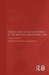 Auty, R: Energy, Wealth and Governance in the Caucasus and C