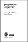 Dekker, P: Social Capital and Participation in Everyday Life