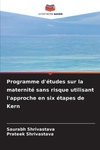 Programme d'études sur la maternité sans risque utilisant l'approche en six étapes de Kern