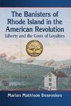 The Banisters of Rhode Island in the American Revolution