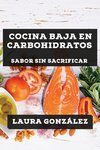 Cocina Baja en Carbohidratos