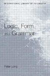 Long, P: Logic, Form and Grammar