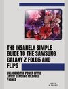 The Insanely Simple Guide to the Samsung Galaxy Z Fold 5 and Flip 5