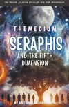 The Medium Seraphis and The Fifth Dimension