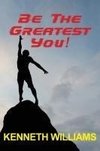 Be The Greatest You!