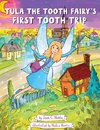 Tula the Tooth Fairy's First Tooth Trip