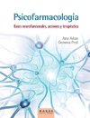 Psicofarmacología. Bases neurofuncionales, acciones y terapéutica