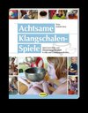 Achtsame Klangschalen-Spiele