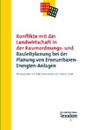 Konflikte mit der Landwirtschaft in der Raumordnungs- und Bauleitplanung bei der Planung von Erneuerbaren-Energien-Anlagen