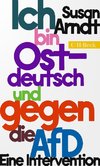 Ich bin ostdeutsch und ich hasse die AfD