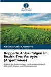 Doppelte Anbaufolgen im Bezirk Tres Arroyos (Argentinien)