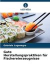 Gute Herstellungspraktiken für Fischereierzeugnisse