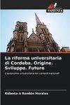 La riforma universitaria di Cordoba. Origine. Sviluppo. Futuro