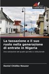 La tassazione e il suo ruolo nella generazione di entrate in Nigeria