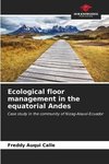 Ecological floor management in the equatorial Andes