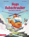 Hugo Hubschrauber - Kleiner Motor, großer Mut