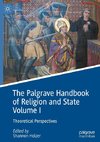 The Palgrave Handbook of Religion and State Volume I