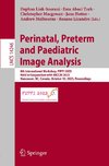 Perinatal, Preterm and Paediatric Image Analysis