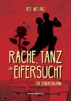 Rache, Tanz und Eifersucht