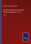 The Life and Opinions of General Sir Charles James Napier, G. C. B.