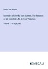 Memoirs of Bertha von Suttner; The Records of an Eventful Life, In Two Volumes