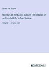 Memoirs of Bertha von Suttner; The Records of an Eventful Life, In Two Volumes