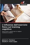 L'influenza dell'esercizio fisico sul training cognitivo