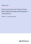 Histoire du Consulat et de l'Empire; Faisant Suite à l'Histoire de la Révolution Française, In Twenty Volumes