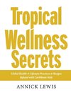 Tropical Wellness Secrets