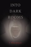 Into Dark Rooms