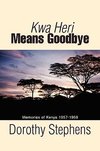 Kwa Heri Means Goodbye