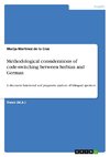 Methodological considerations of code-switching between Serbian and German