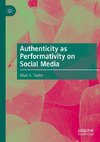 Authenticity as Performativity on Social Media