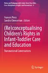 (Re)conceptualising Children¿s Rights in Infant-Toddler Care and Education