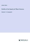 Colville of the Guards; In Three Volumes