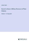 Second to None; A Military Romance, In Three Volumes