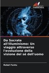 Da Socrate all'Illuminismo: Un viaggio attraverso l'evoluzione della visione del sé dell'uomo