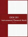 CEOE 201 Instrumental/General Music