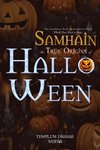 Samhain  the True Origins  of Halloween