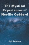 The Mystical Experiences of Neville Goddard