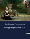 Passeggiate per l'Italia - Vol I