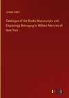 Catalogue of the Books Manuscripts and Engravings Belonging to William Menzies of New York