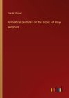 Synoptical Lectures on the Books of Holy Scripture