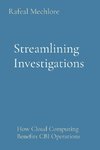 Streamlining Investigations