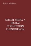 SOCIAL MEDIA A DIGITAL CONNECTION PHENOMENON