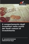 Il comportamento degli investitori nella scelta dei fondi comuni di investimento