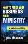 How to Make Your Business Your Ministry