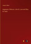 Argument of Messrs. John Q. Lane and Silas W. Pettit