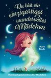 Mutmachgeschichten für Mädchen - Du bist ein einzigartiges wundervolles Mädchen!