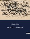 LE PETIT LÉVEILLÉ